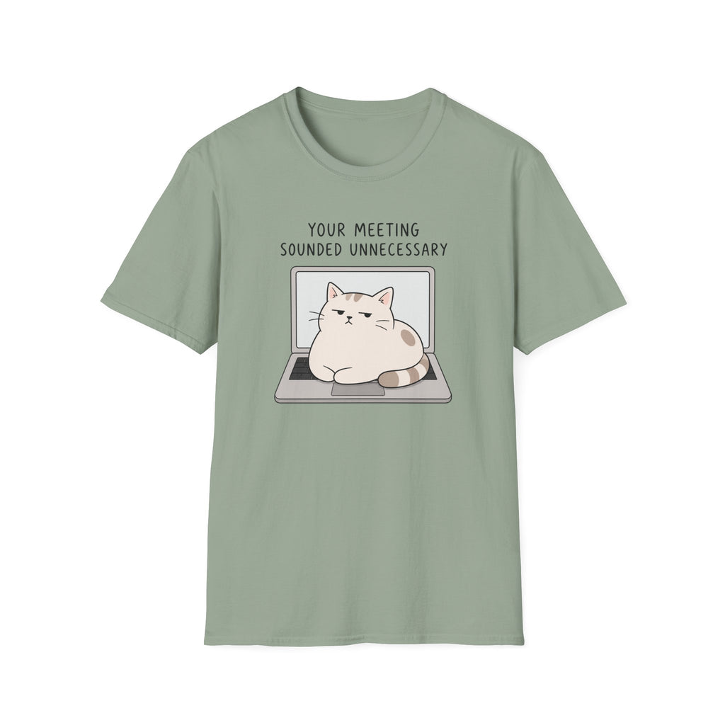 Your Meeting Sounded Unnecessary T-Shirt