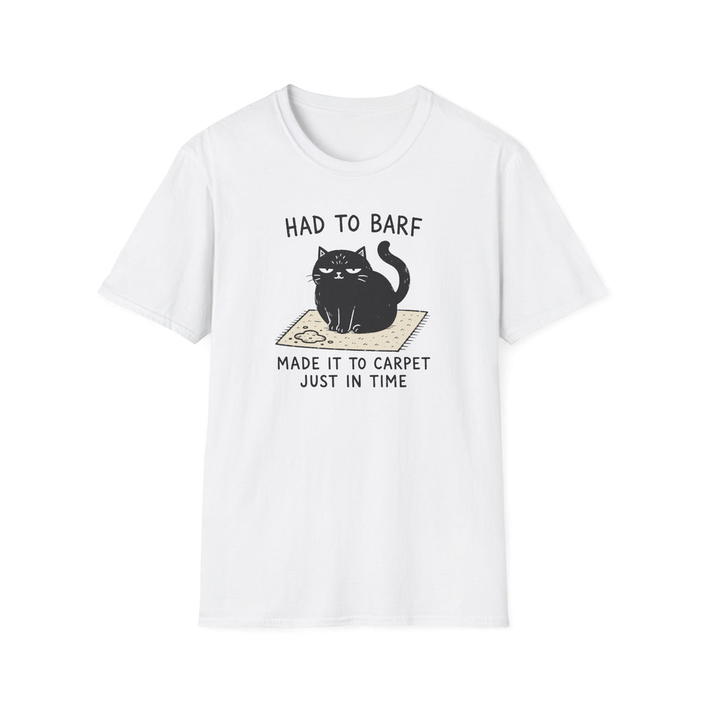 Had to Barf T-Shirt