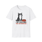 I'm Calling the Authorities T-Shirt