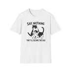Say Nothing T-Shirt