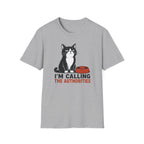 I'm Calling the Authorities T-Shirt