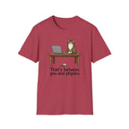That's Between You and Physics T-Shirt