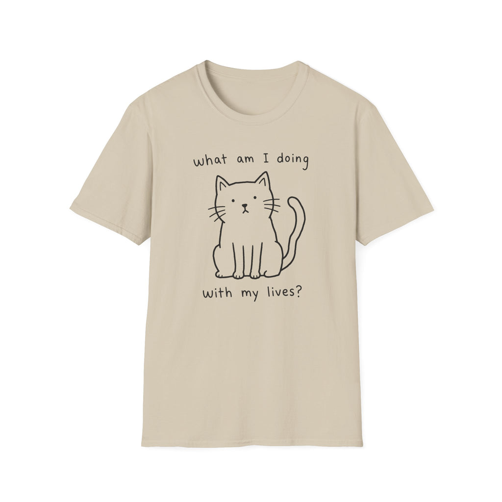 What Am I Doing With My Lives? T-Shirt