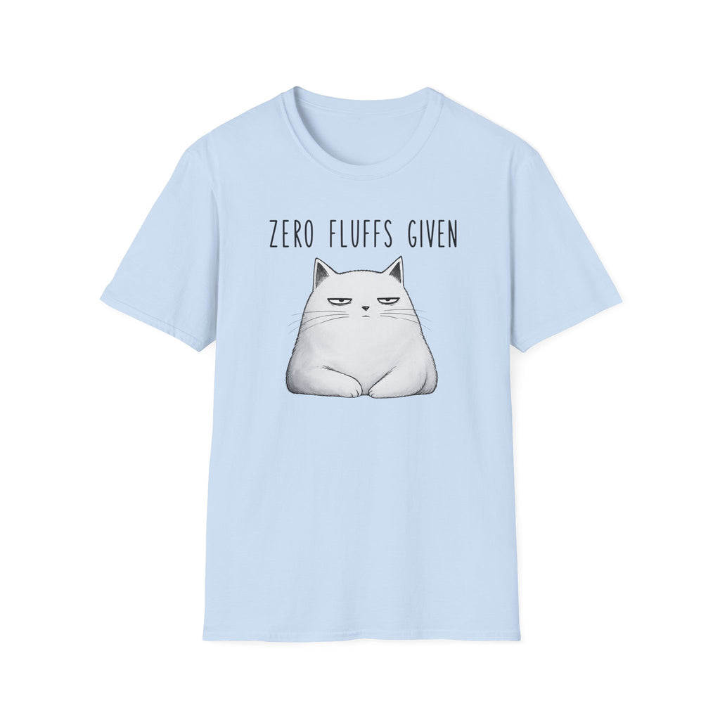 Zero Fluffs Given T-Shirt