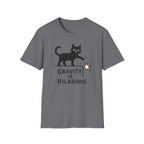 Gravity Is Hilarious T-Shirt