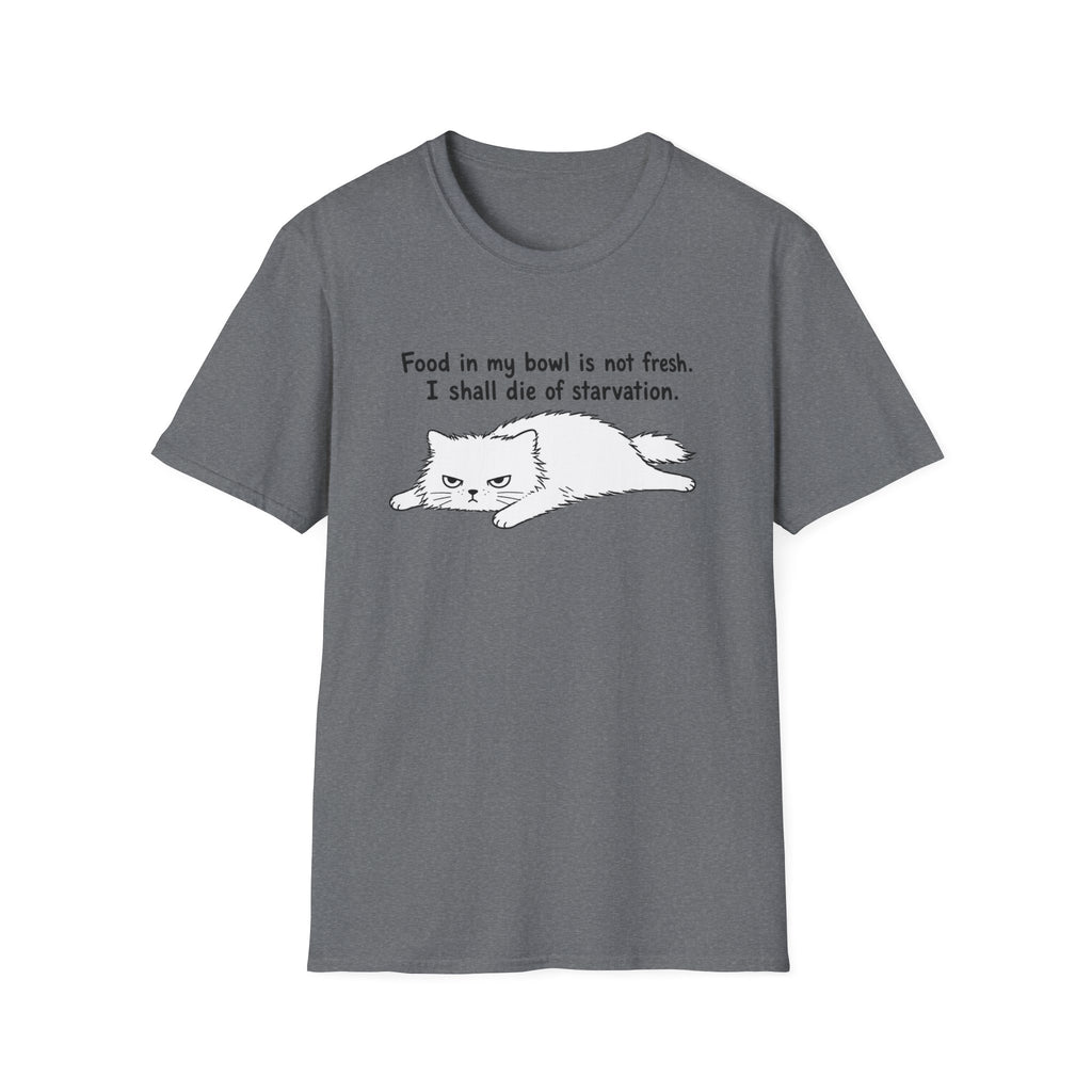 I Shall Die of Starvation T-Shirt