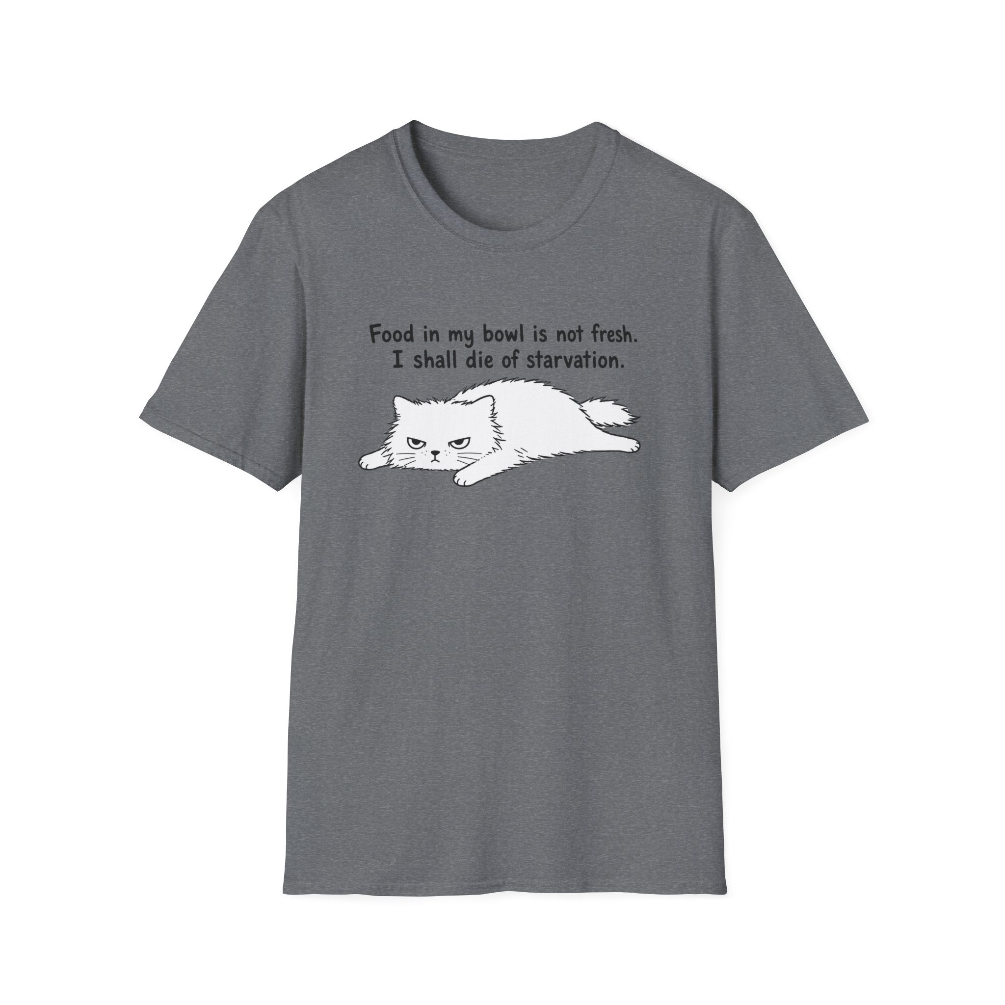 I Shall Die of Starvation T-Shirt