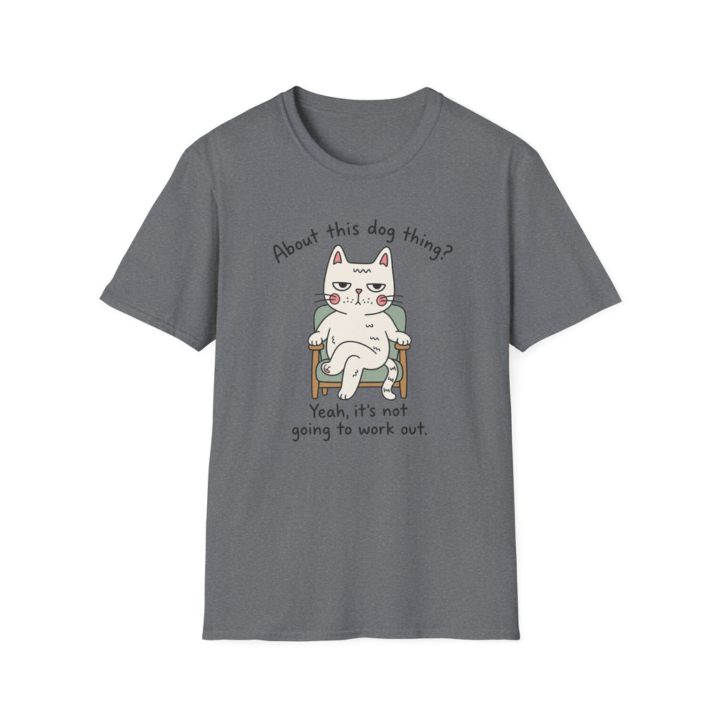 About This Dog Thing T-Shirt