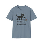 Gravity Is Hilarious T-Shirt