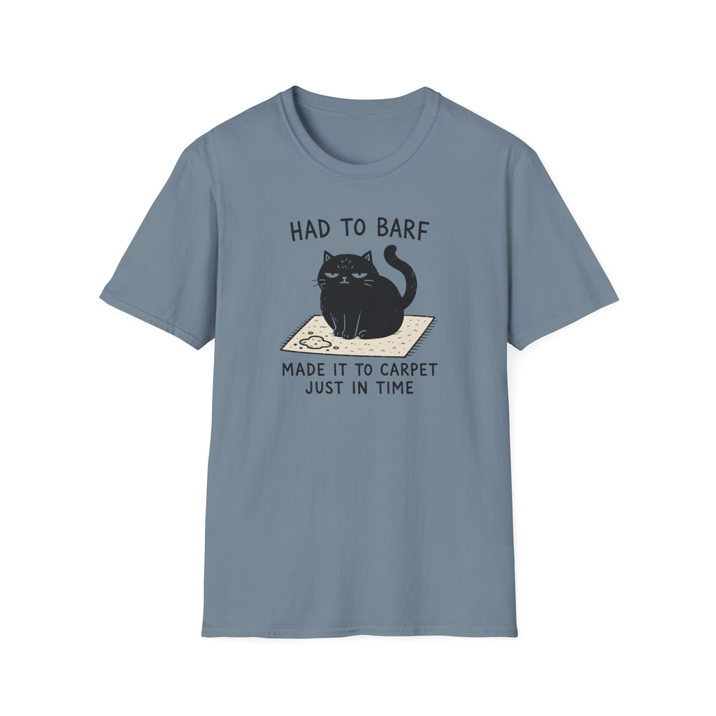 Had to Barf T-Shirt