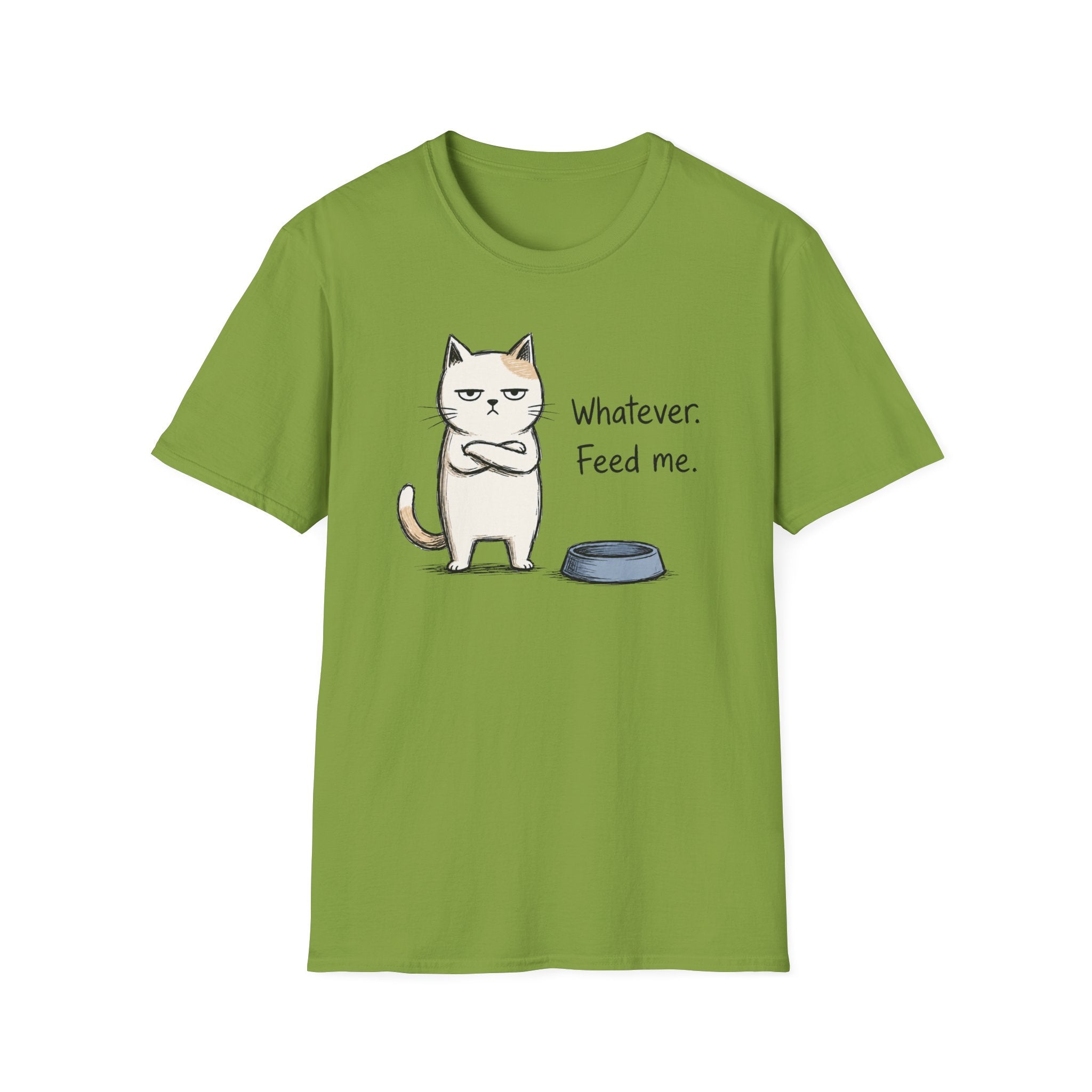 Whatever. Feed Me. T-Shirt