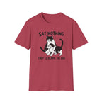 Say Nothing T-Shirt