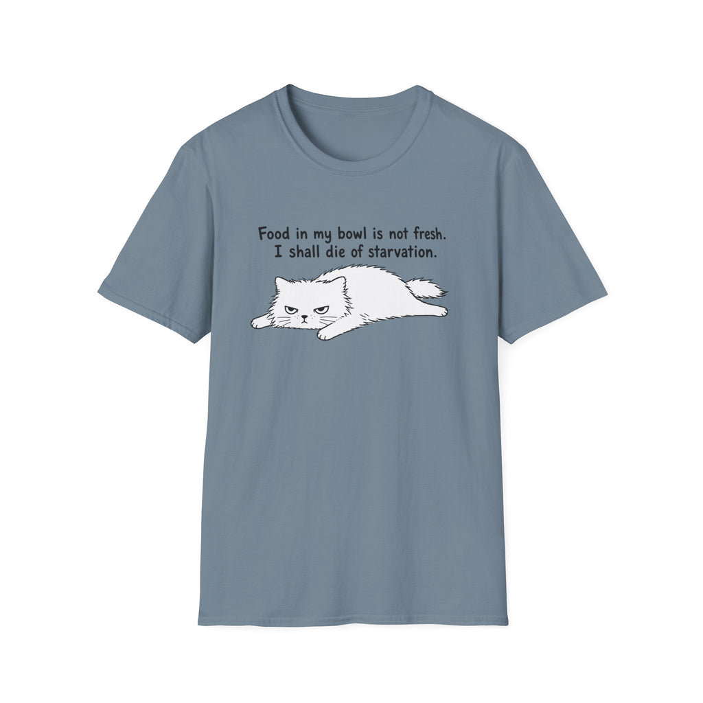 I Shall Die of Starvation T-Shirt