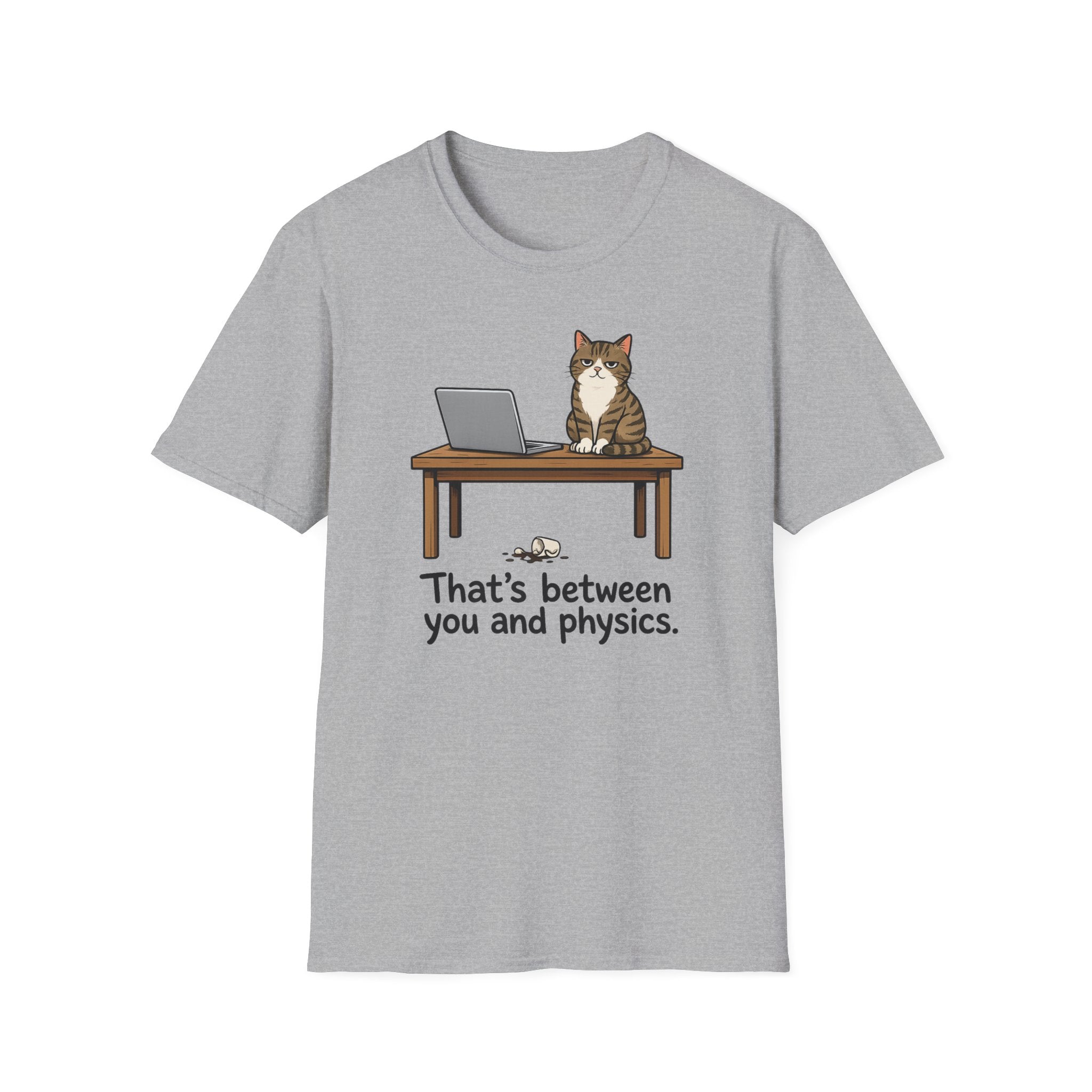 That's Between You and Physics T-Shirt