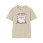 Your Meeting Sounded Unnecessary T-Shirt