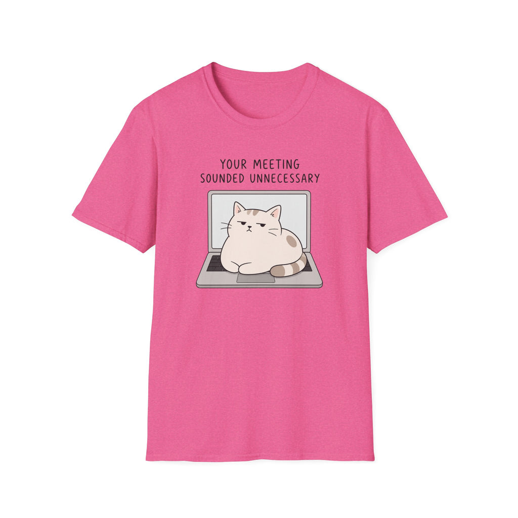Your Meeting Sounded Unnecessary T-Shirt