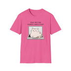 Your Meeting Sounded Unnecessary T-Shirt