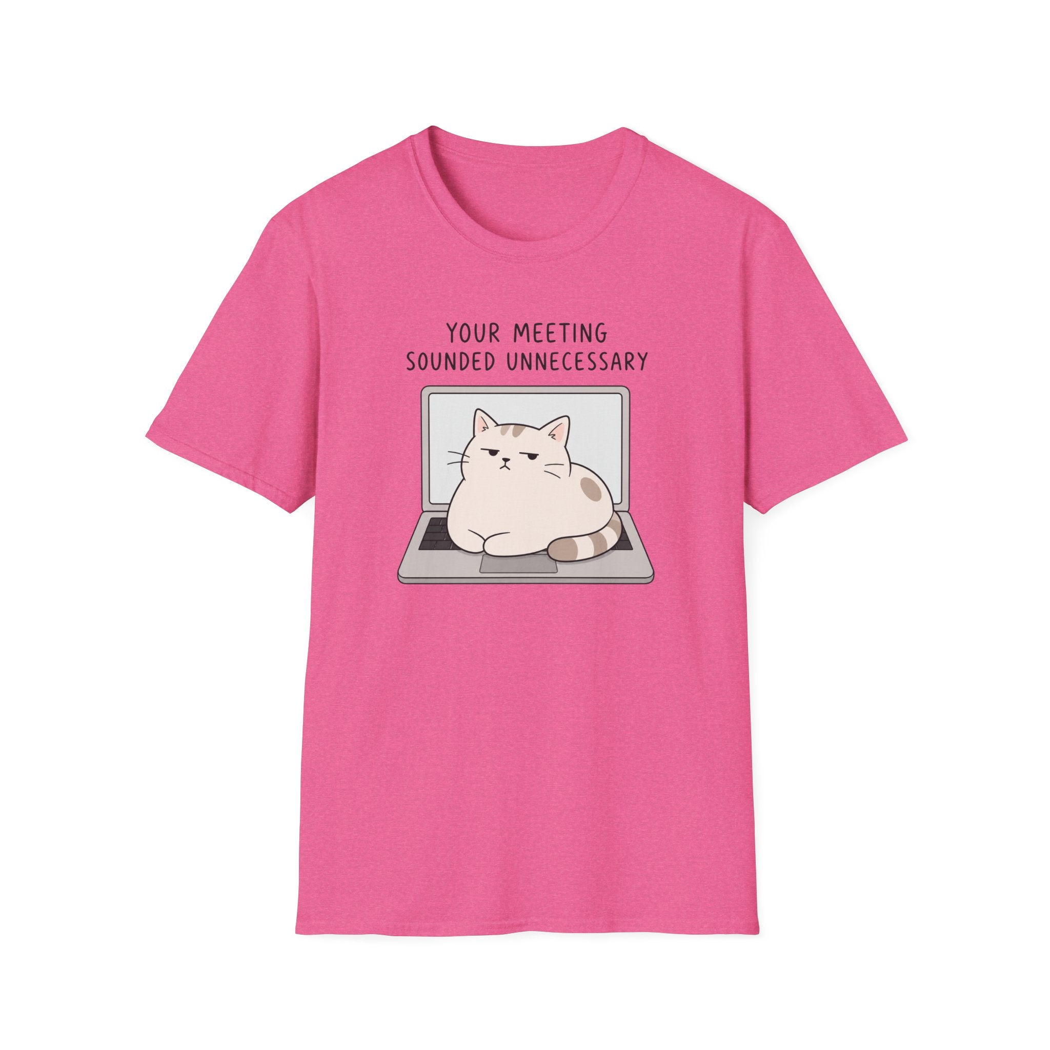 Your Meeting Sounded Unnecessary T-Shirt