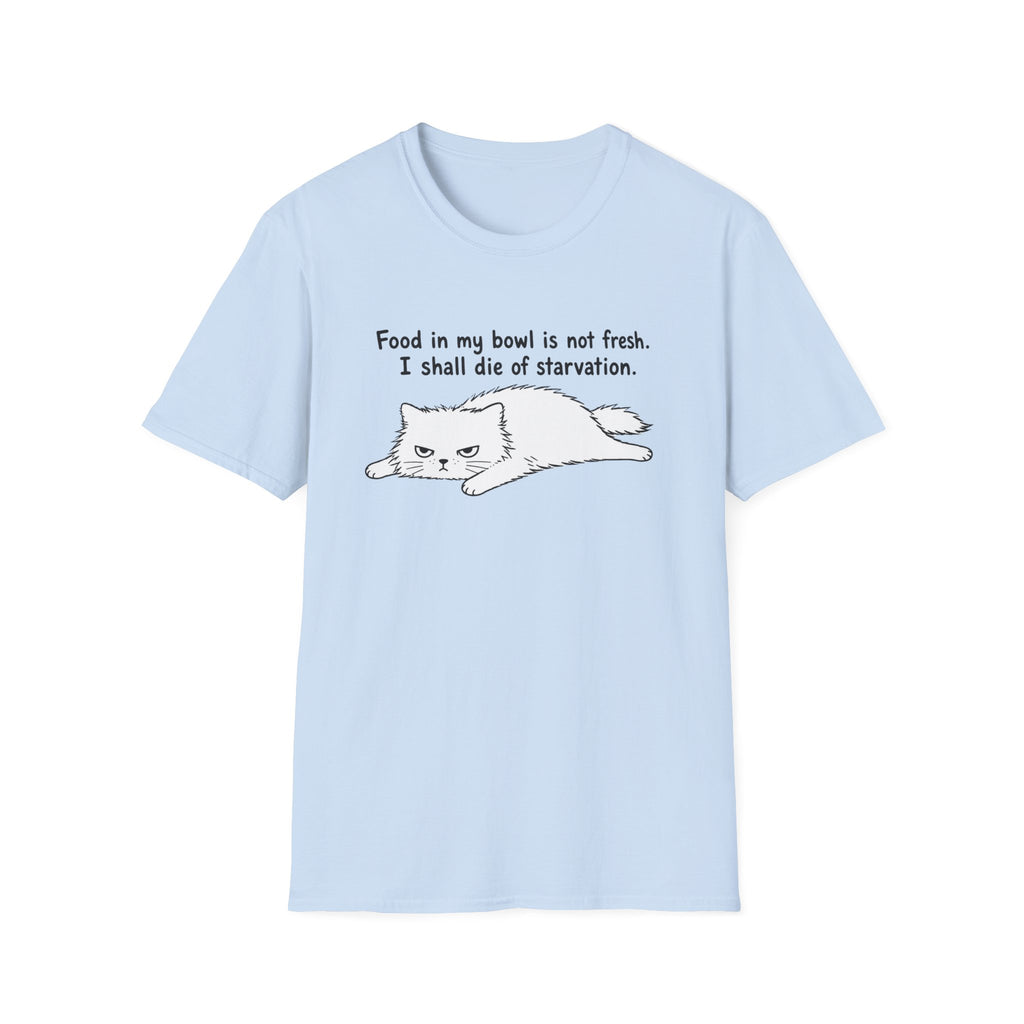 I Shall Die of Starvation T-Shirt