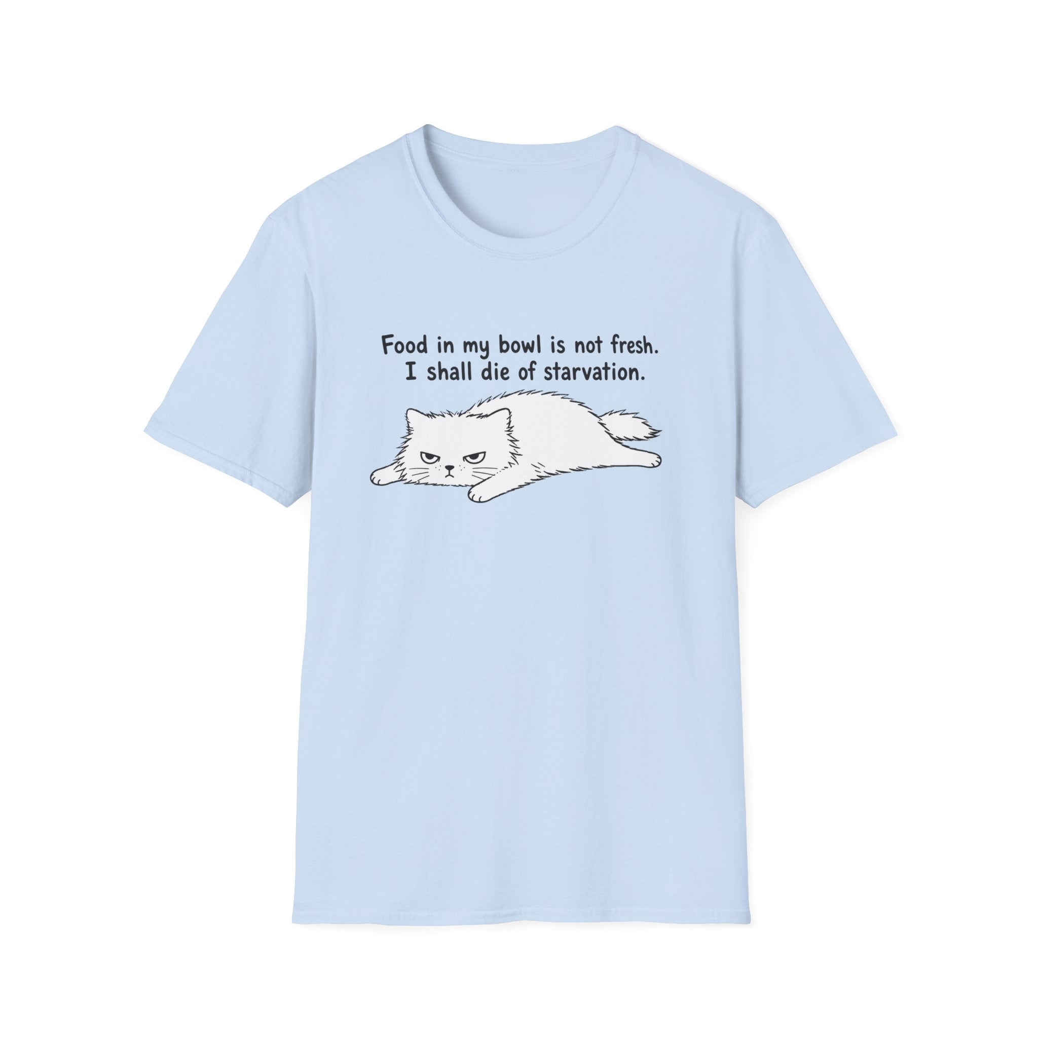 I Shall Die of Starvation T-Shirt
