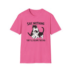 Say Nothing T-Shirt