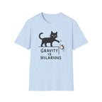 Gravity Is Hilarious T-Shirt