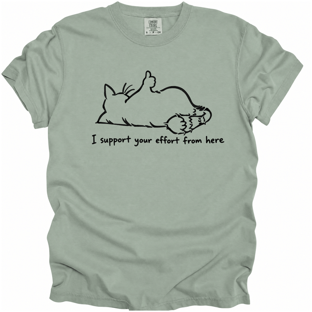 I Support Your Effort T-Shirt