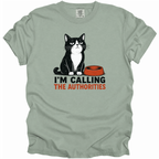 I'm Calling the Authorities T-Shirt