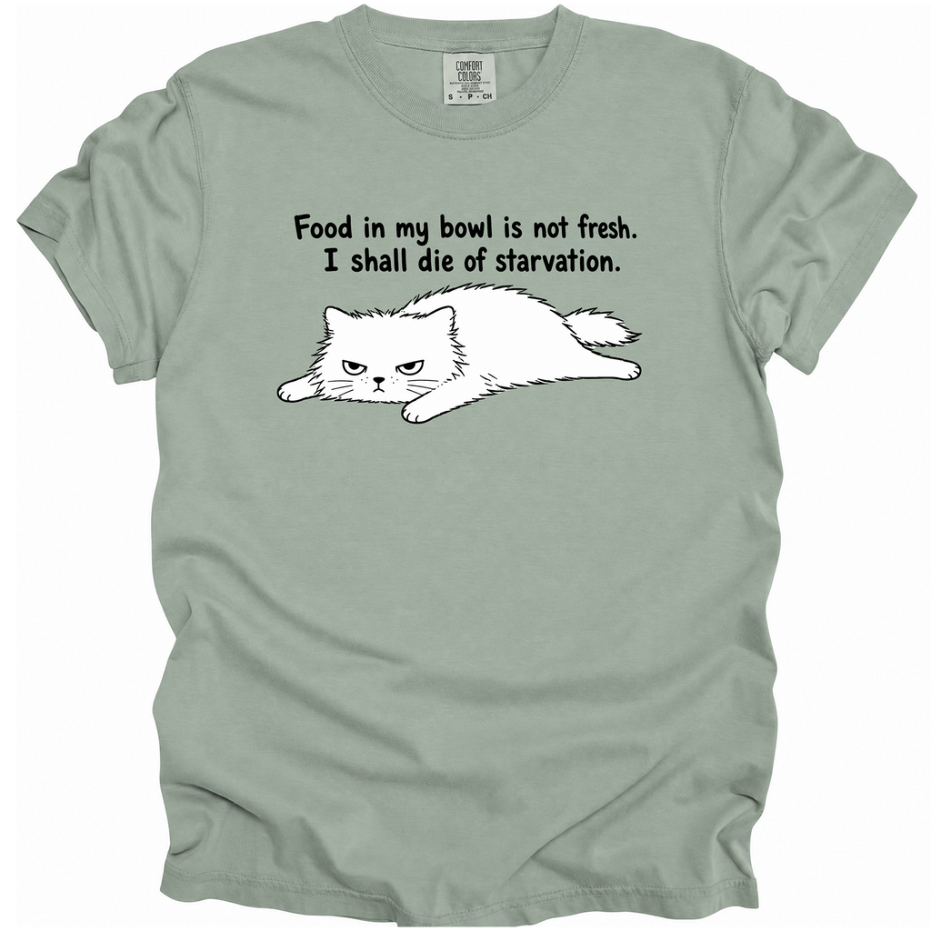 I Shall Die of Starvation T-Shirt
