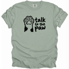 Talk to the Paw T-Shirt