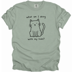 What Am I Doing With My Lives? T-Shirt
