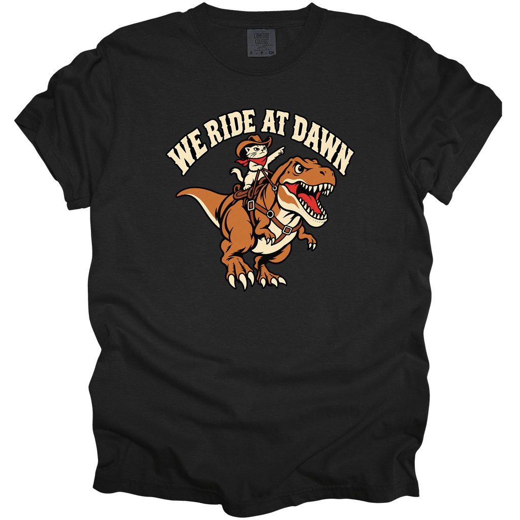 We Ride at Dawn T-Shirt