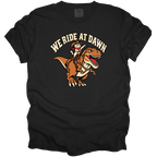 We Ride at Dawn T-Shirt