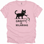 Gravity Is Hilarious T-Shirt