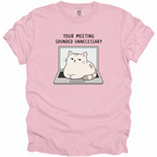 Your Meeting Sounded Unnecessary T-Shirt