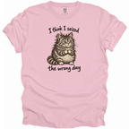 Seized the Wrong Day T-Shirt