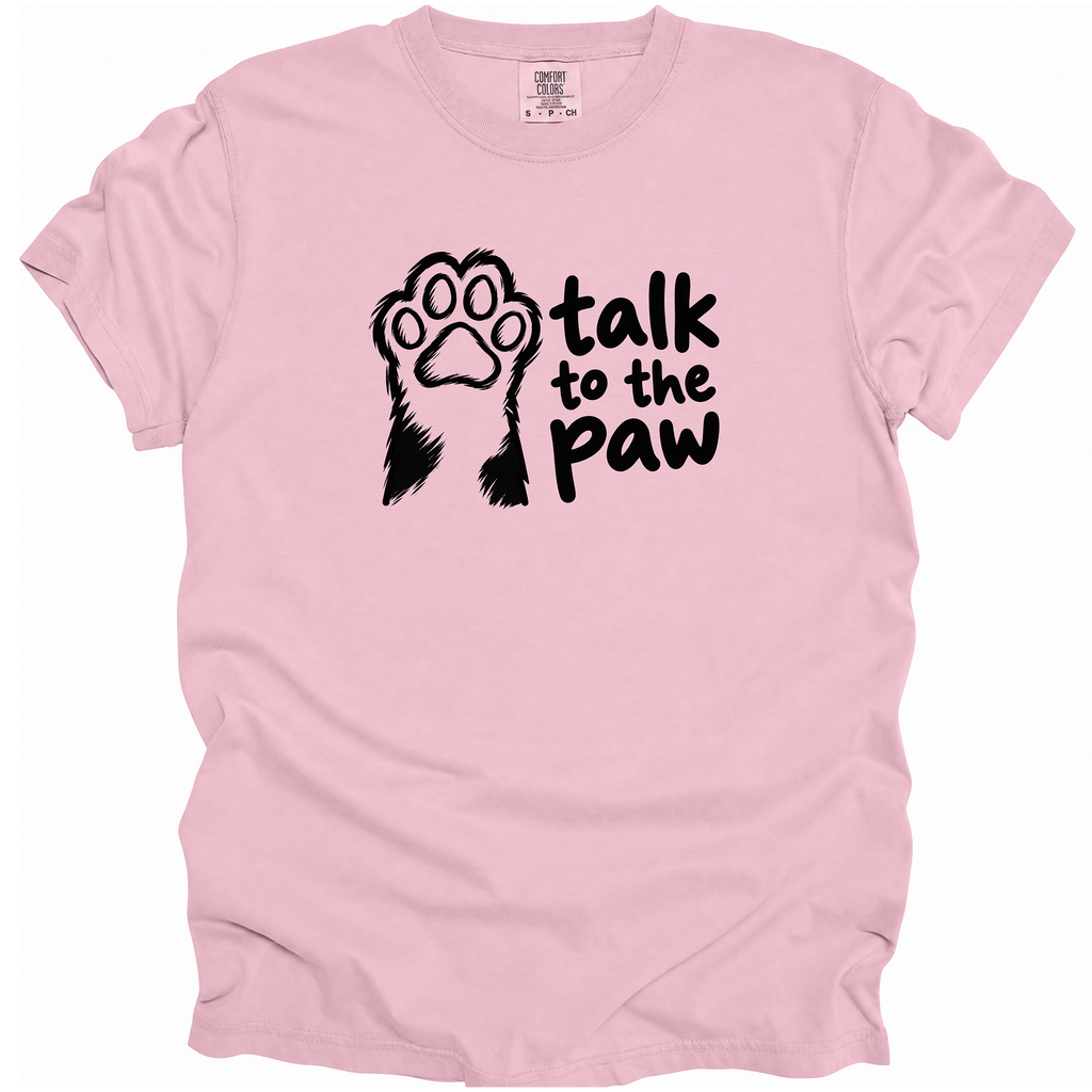 Talk to the Paw T-Shirt
