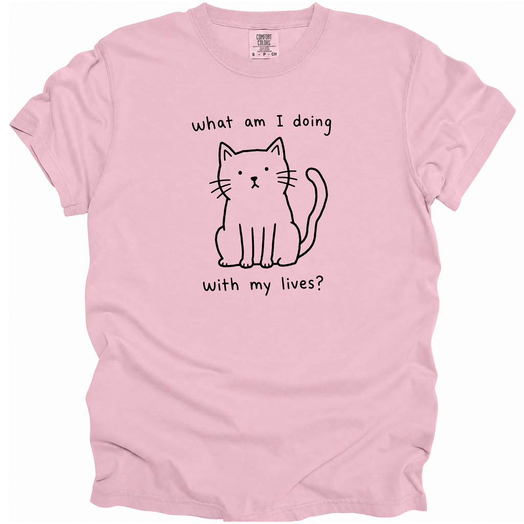 What Am I Doing With My Lives? T-Shirt