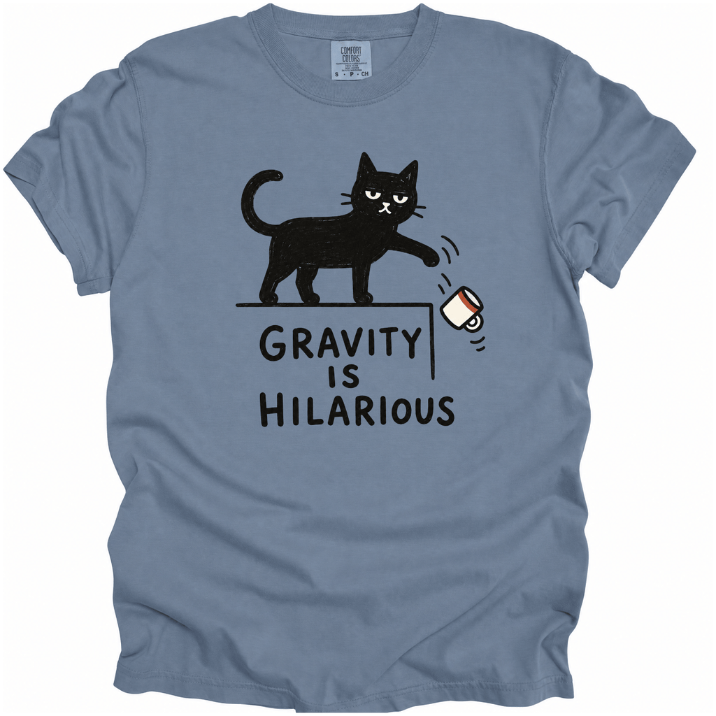 Gravity Is Hilarious T-Shirt