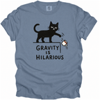 Gravity Is Hilarious T-Shirt