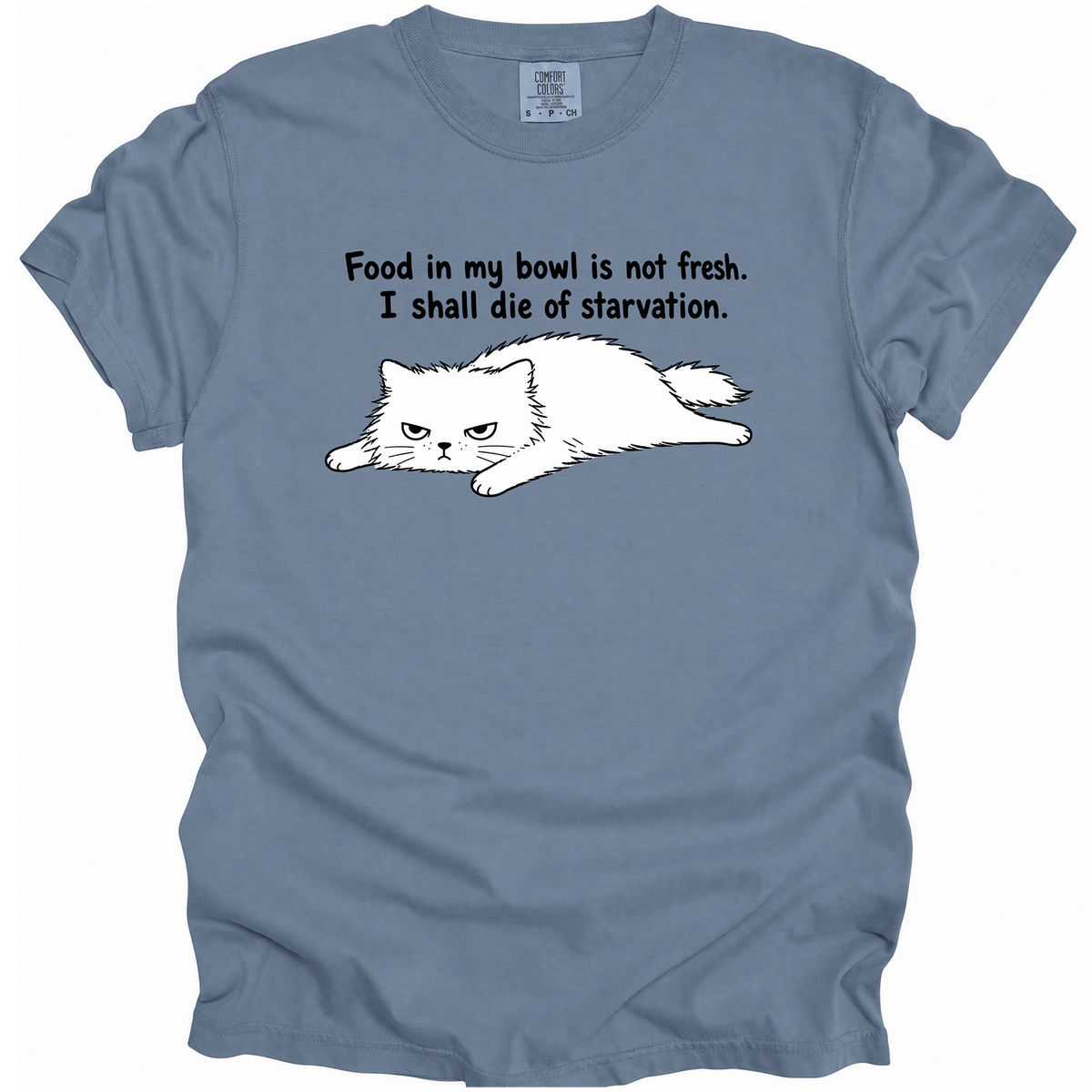 I Shall Die of Starvation T-Shirt