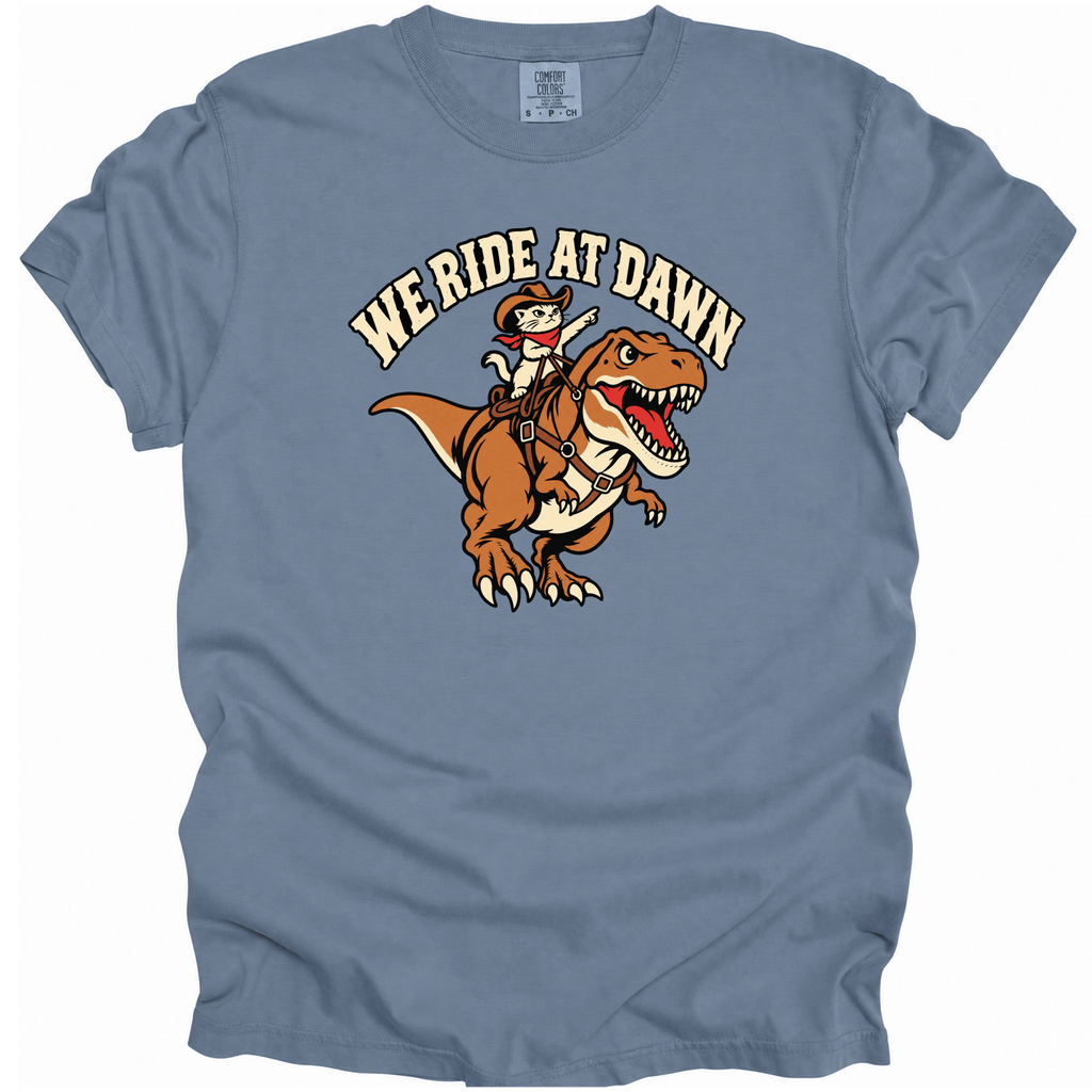 We Ride at Dawn T-Shirt