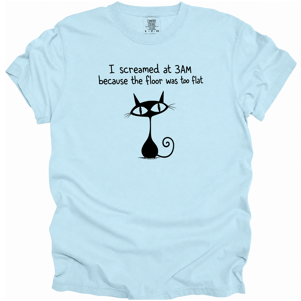 I Screamed at 3AM T-Shirt