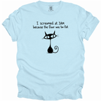 I Screamed at 3AM T-Shirt