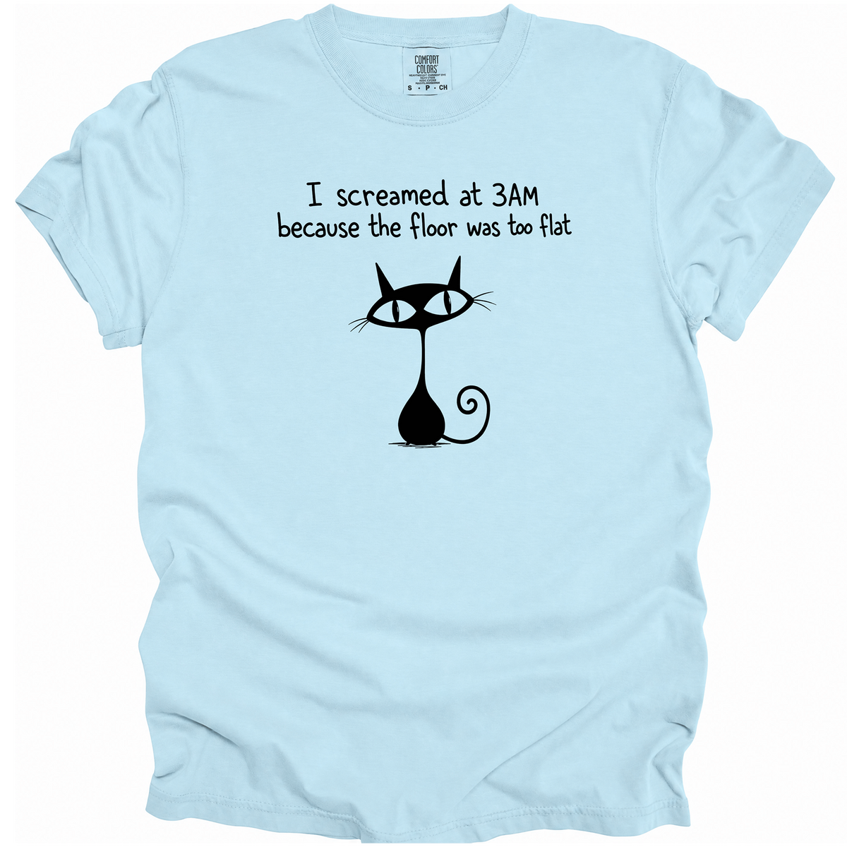 I Screamed at 3AM T-Shirt