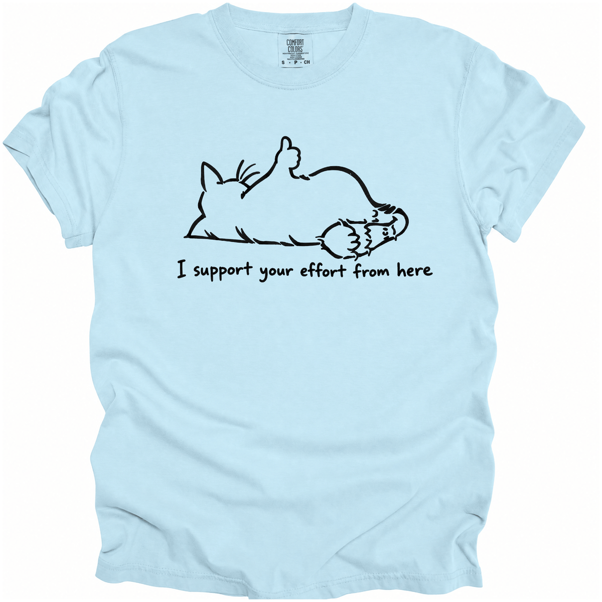 I Support Your Effort T-Shirt