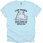 I Am Awake T-Shirt