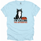 I'm Calling the Authorities T-Shirt