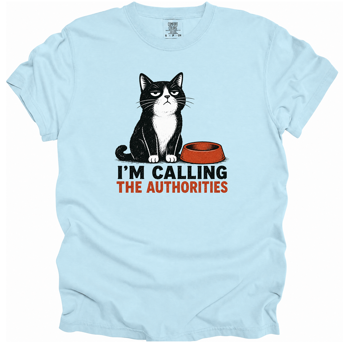 I'm Calling the Authorities T-Shirt