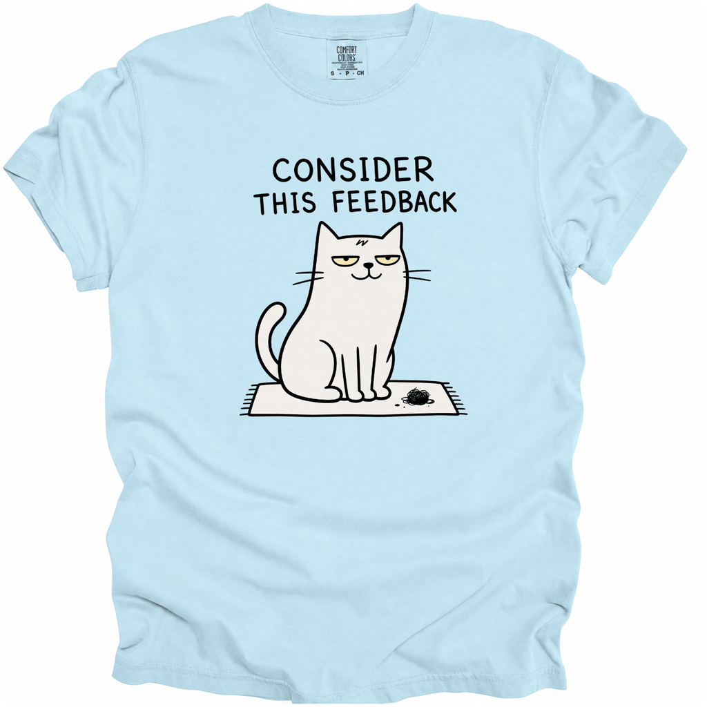 Consider This Feedback T-Shirt